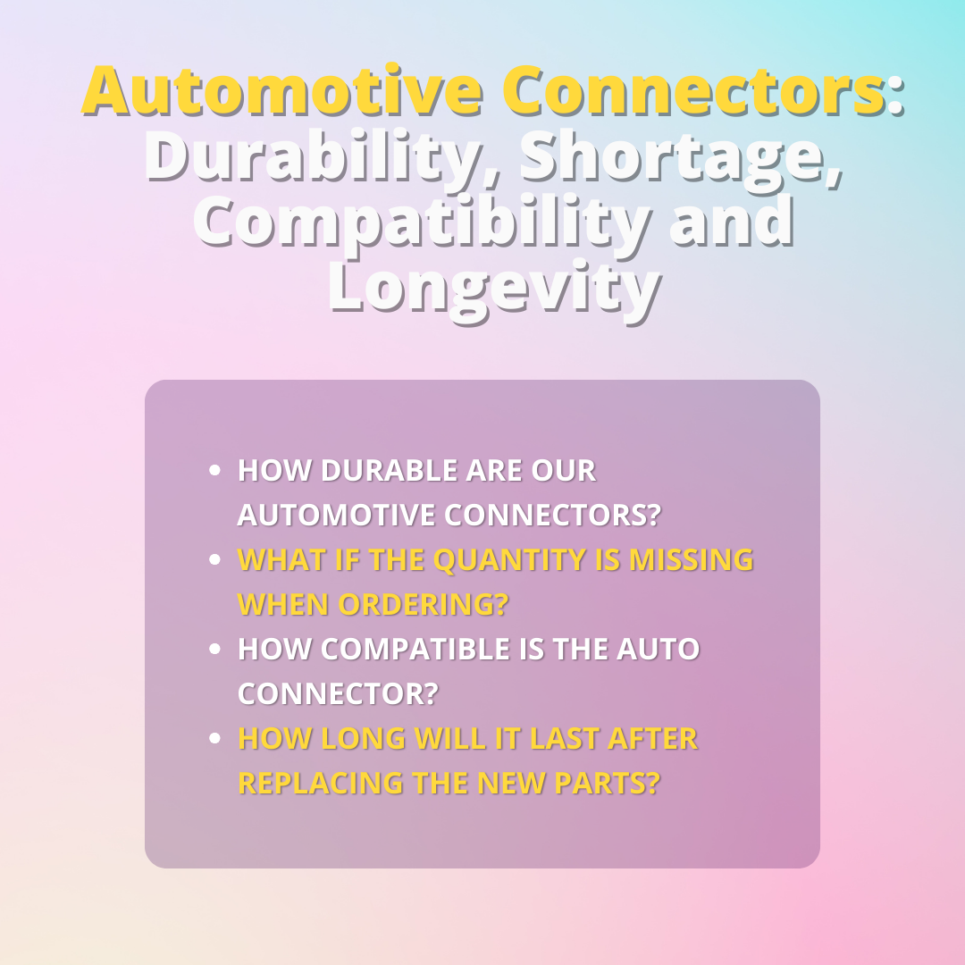 Automotive Connectors: Durability, Shortage, Compatibility and Longevity