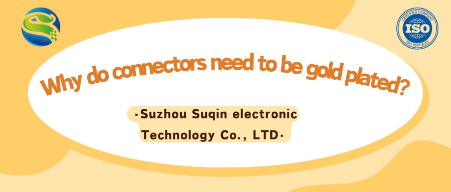 Why do connectors need to be gold plated？
